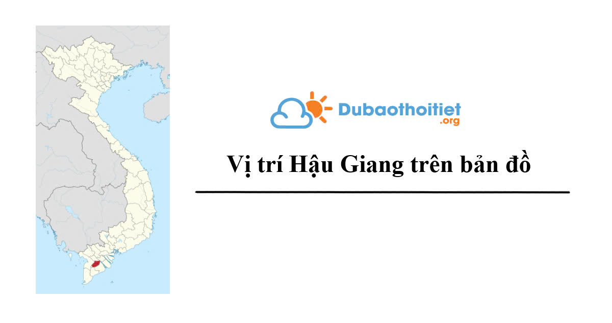 Vị trí Hậu Giang trên bản đồ