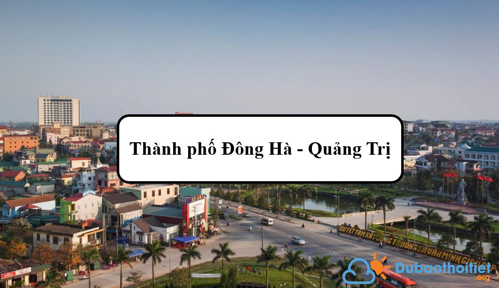 Đặc trưng khí hậu thành phố Đông Hà Quảng Trị