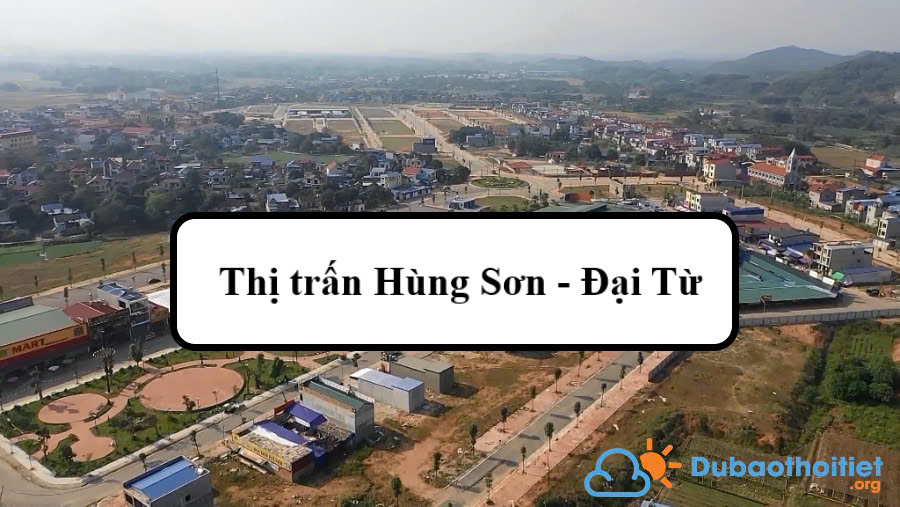 Đặc trưng khí hậu Thị trấn Hùng Sơn - Đại Từ