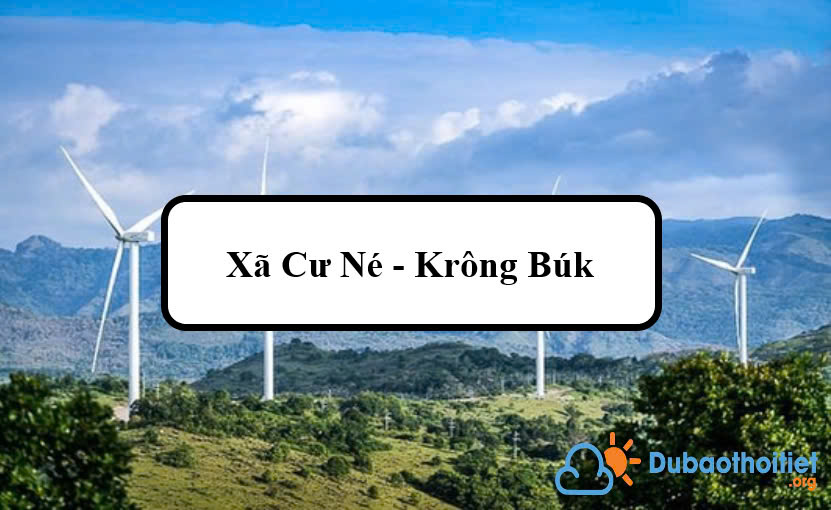 Đặc trưng khí hậu xã Cư Né - Krông Búk