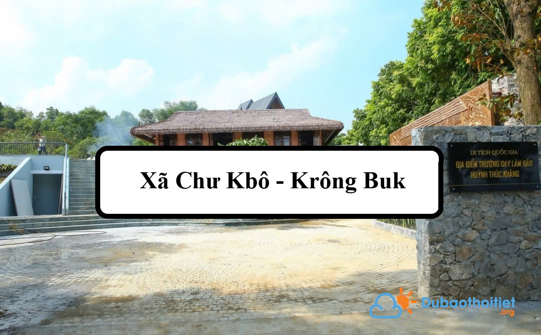 Đặc trưng khí hậu xã Chư Kbô - Krông Buk